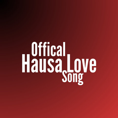 Offical Hausa Love Song