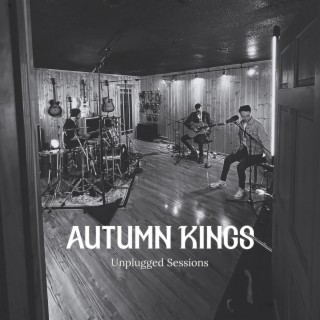 Autumn Kings: Unplugged Sessions