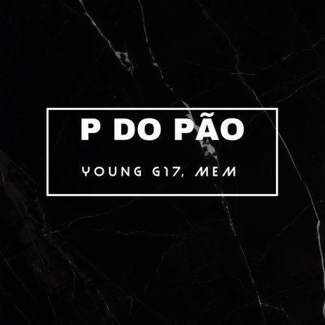 P do Pão ft. MEM | Boomplay Music