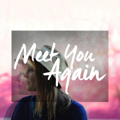 Meet You Again (Radio Edit) | Boomplay Music