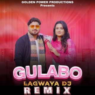 Gulabo Lagwaya (Dj Remix)