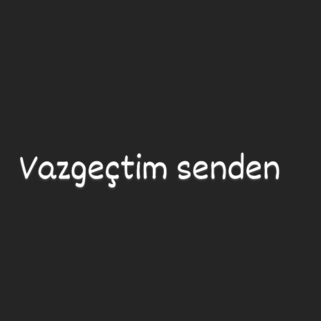 Azizcan Vazgeçtim senden | Boomplay Music