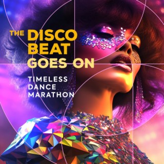 The Disco Beat Goes On - Timeless Dance Marathon