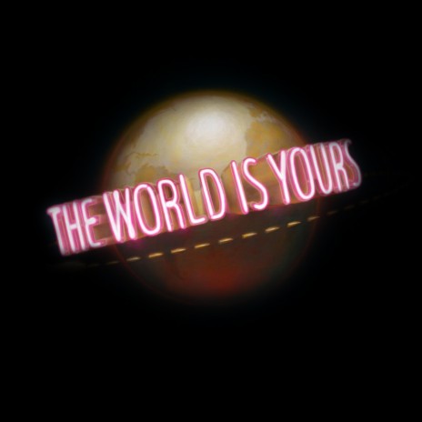 The World Is Yours | Boomplay Music