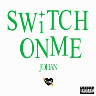 Switch On Me