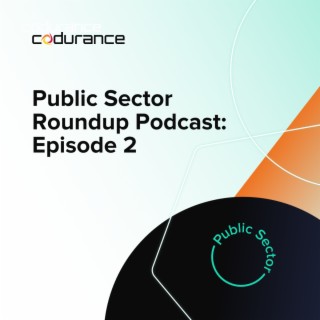 Public Sector Roundup: Episode 2