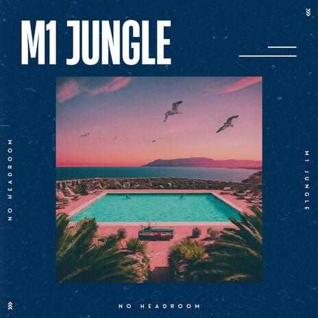 M1 Jungle | Boomplay Music