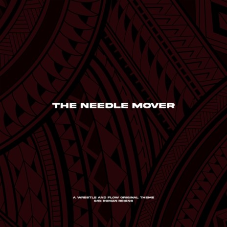 The Needle Mover (Roman Reigns) | Boomplay Music