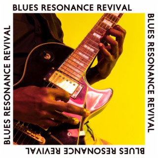 Blues Resonance Revival: Vintage Rhythms Rediscovered