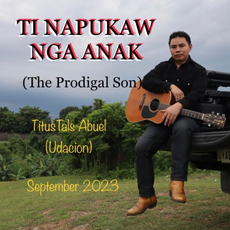 Napukaw nga Anak (Prodigal Son) | Boomplay Music