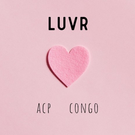 LUVR ft. ACP | Boomplay Music