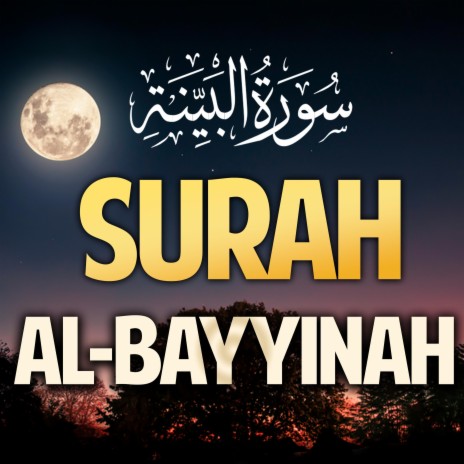 Surah AL Bayyinah Quran Recitation Surat Bayyinah | Boomplay Music