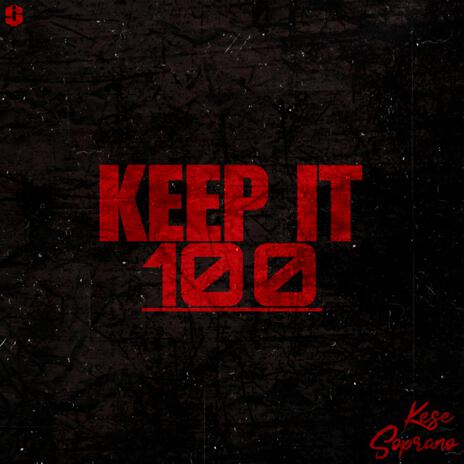 Keep It 100 | Boomplay Music