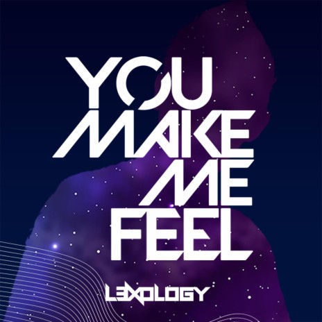 You Make Me Feel | Boomplay Music