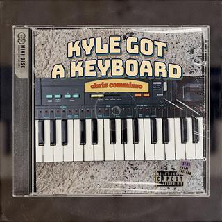 Kyle got a Keyboard lyrics | Boomplay Music