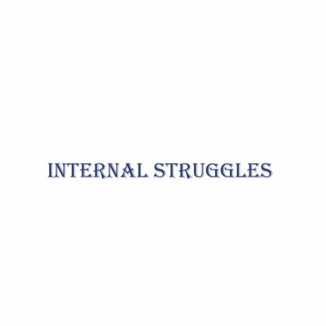 Internal struggles | Boomplay Music
