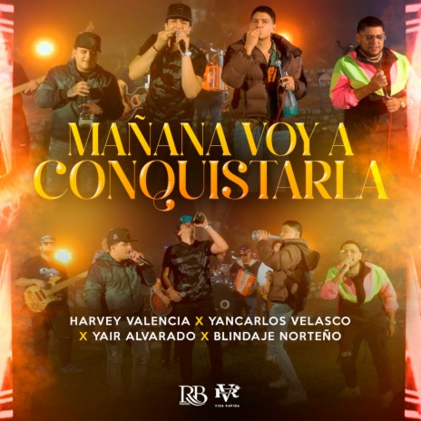 Mañana Voy A Conquistarla ft. Yair Alvardo, Blindaje Norteño & Yancarlos Velasco | Boomplay Music