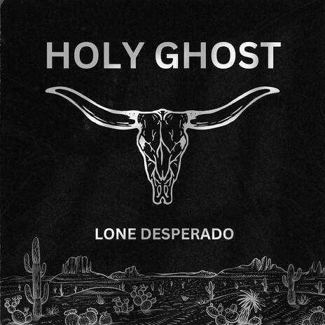 Lone Desperado | Boomplay Music