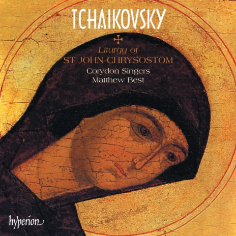 Tchaikovsky: Liturgy of St John Chrysostom, Op. 41: VI. Kheruvimskaya pesnya "The Cherubic Hymn" ft. Matthew Best | Boomplay Music