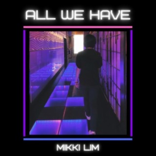 All We Have lyrics | Boomplay Music