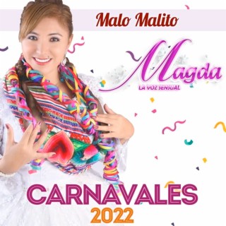 Malo Malito (Carnavales 2022)