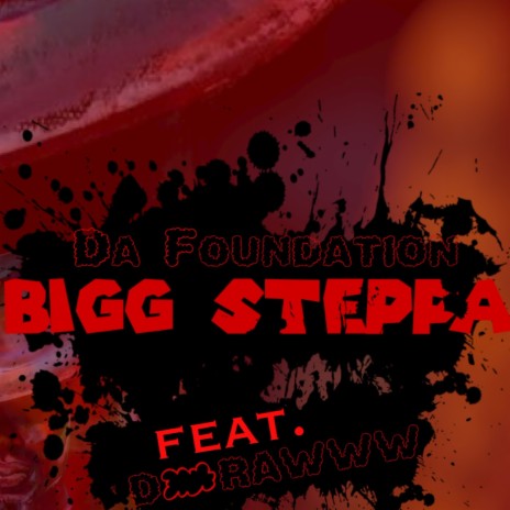 BIGG STEPPA ft. D-Raww | Boomplay Music