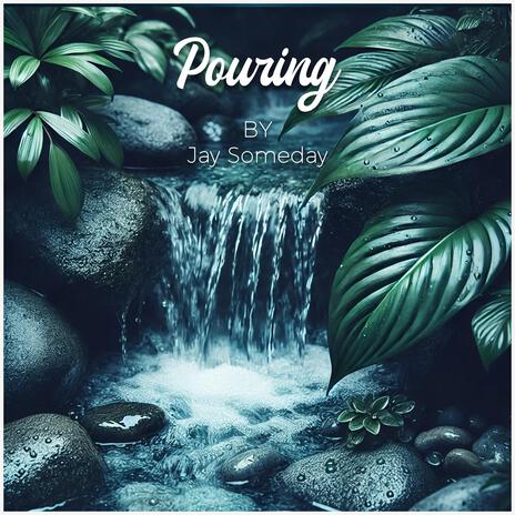 Pouring | Boomplay Music