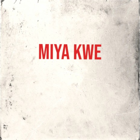 Miya kwe | Boomplay Music