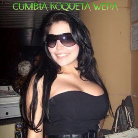Cumbia Koqueta Wepa