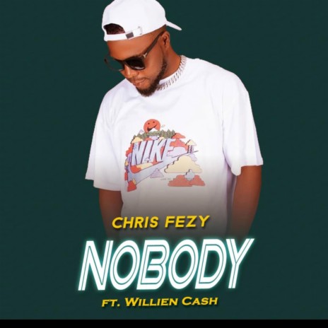 Nobody ft. Willien cash | Boomplay Music