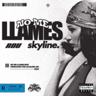 No me llames ft. Skyline. lyrics | Boomplay Music