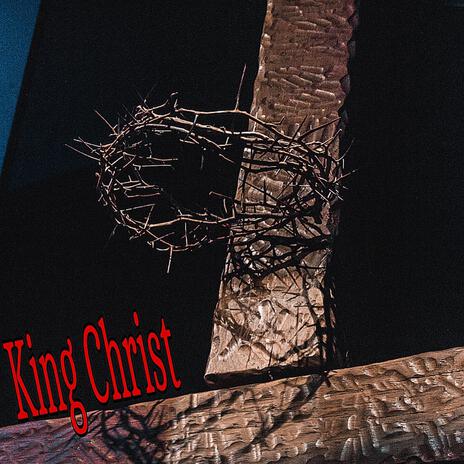 KING CHRIST | Boomplay Music