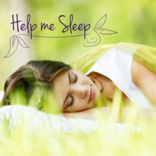 Help Me Sleep: The Ultimate Sleep Solution Playlist