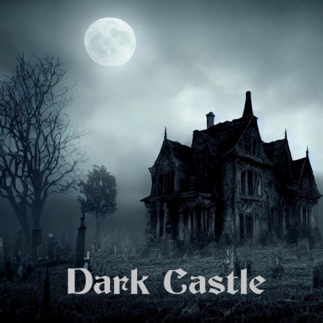 Dark Castle | Boomplay Music