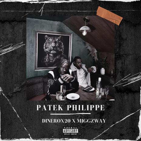 PATEK PHILIPPE ft. Miggzway | Boomplay Music