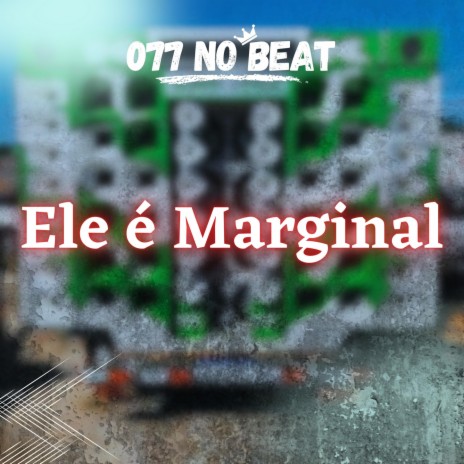 Ele é Marginal ft. Mc Luan | Boomplay Music