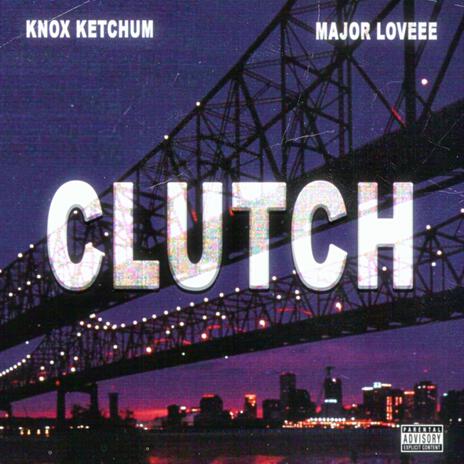 CLUTCH ft. MajorLoveee | Boomplay Music