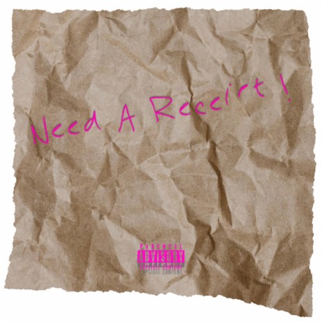 NEED A RECEIPT | Boomplay Music