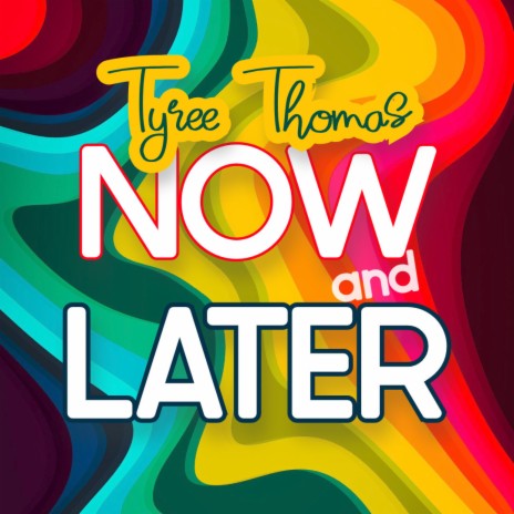 Now and Later | Boomplay Music