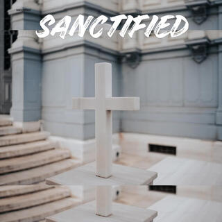 SANCTIFIED