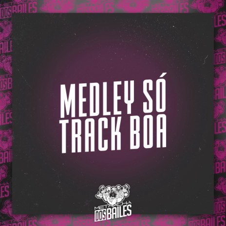 Medley Só Track Boa ft. DJ MANO LOST | Boomplay Music