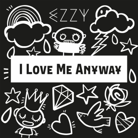 I Love Me Anyway | Boomplay Music