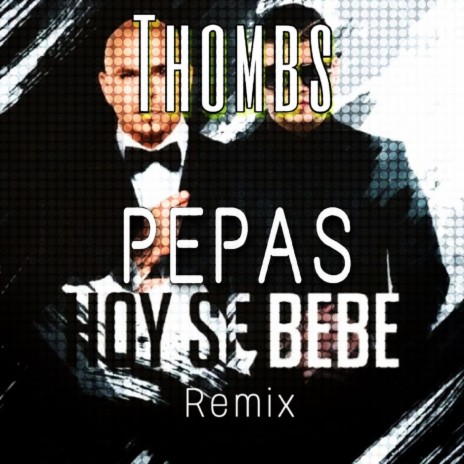 Pepas Hoy Se Bebe (Remix) | Boomplay Music