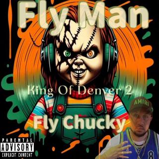 Fly Chucky King of Denver 2