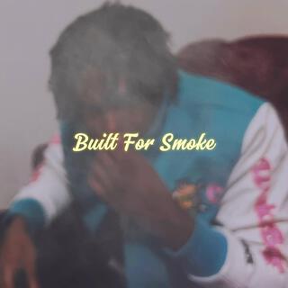 Built For $moke