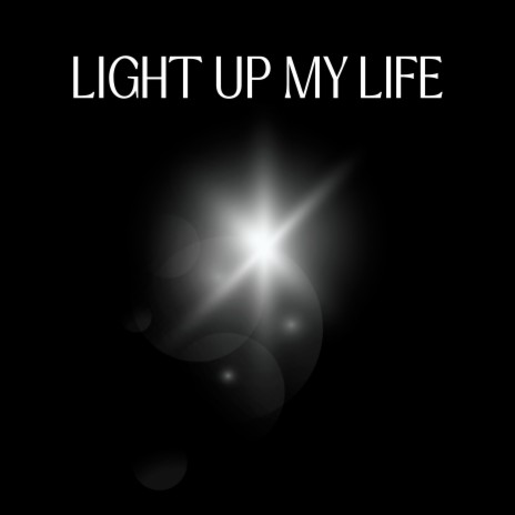 Light up My Life | Boomplay Music