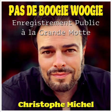 Pas de boogie woogie (Enregistrement public à la Grande Motte)