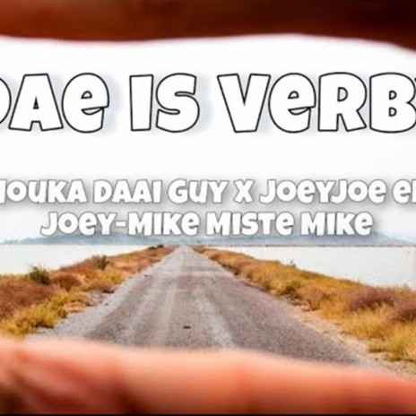 Dae is Verby ft. Joey-Mike Miste Mike & JoeyJoe | Boomplay Music