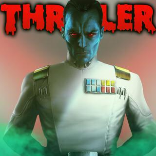 Thriller (Thrawn Theme x Thriller EDM)