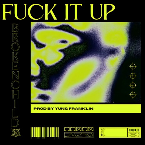 Fuck It Up ft. BrokenChild | Boomplay Music